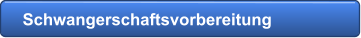 Schwangerschaftsvorbereitung