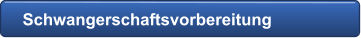 Schwangerschaftsvorbereitung